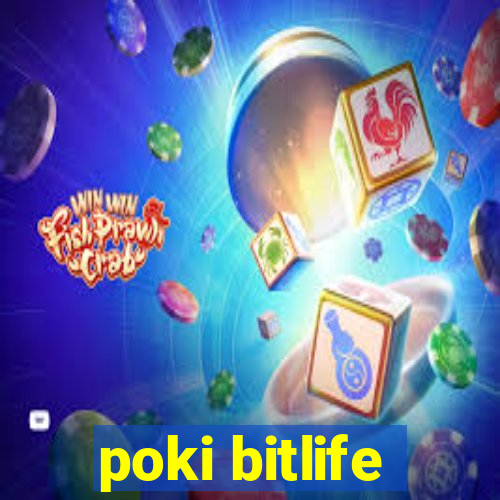 poki bitlife